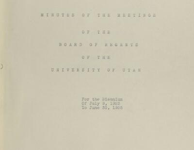 University of Utah Board of Regents Meeting Minutes, 1906-1969